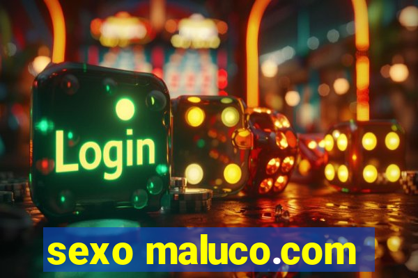 sexo maluco.com